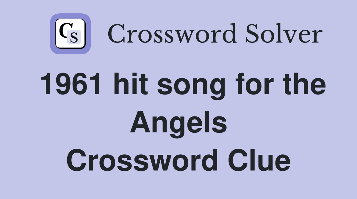1961 hit song for the Angels Crossword Clue