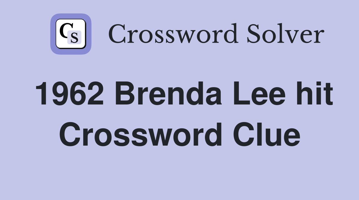1962 Brenda Lee hit Crossword Clue