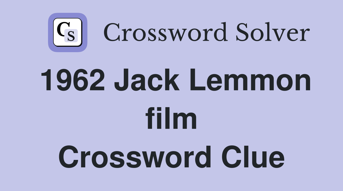 1962 Jack Lemmon film Crossword Clue
