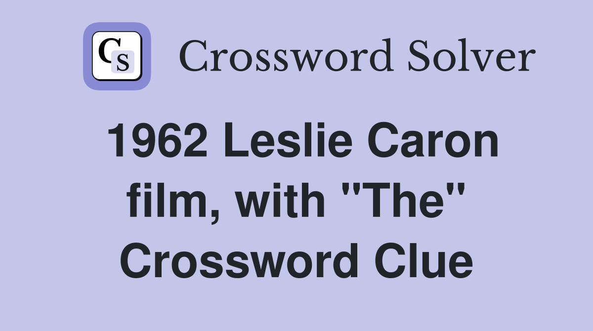 1962 Leslie Caron film, with "The" Crossword Clue