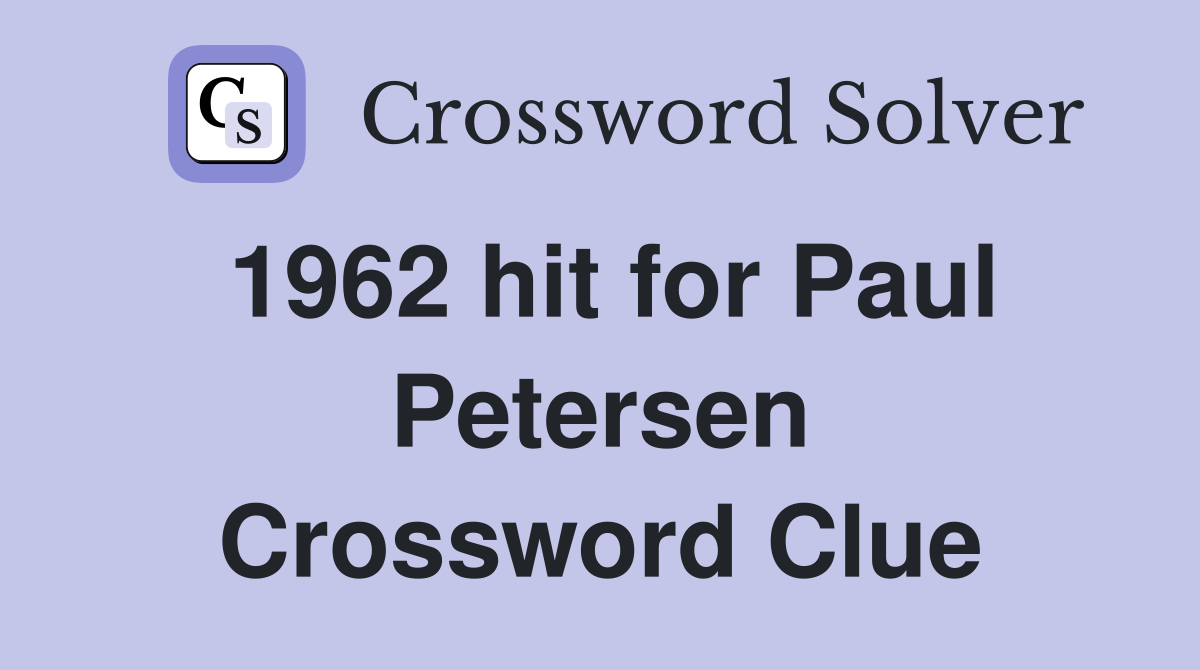 1962 hit for Paul Petersen Crossword Clue