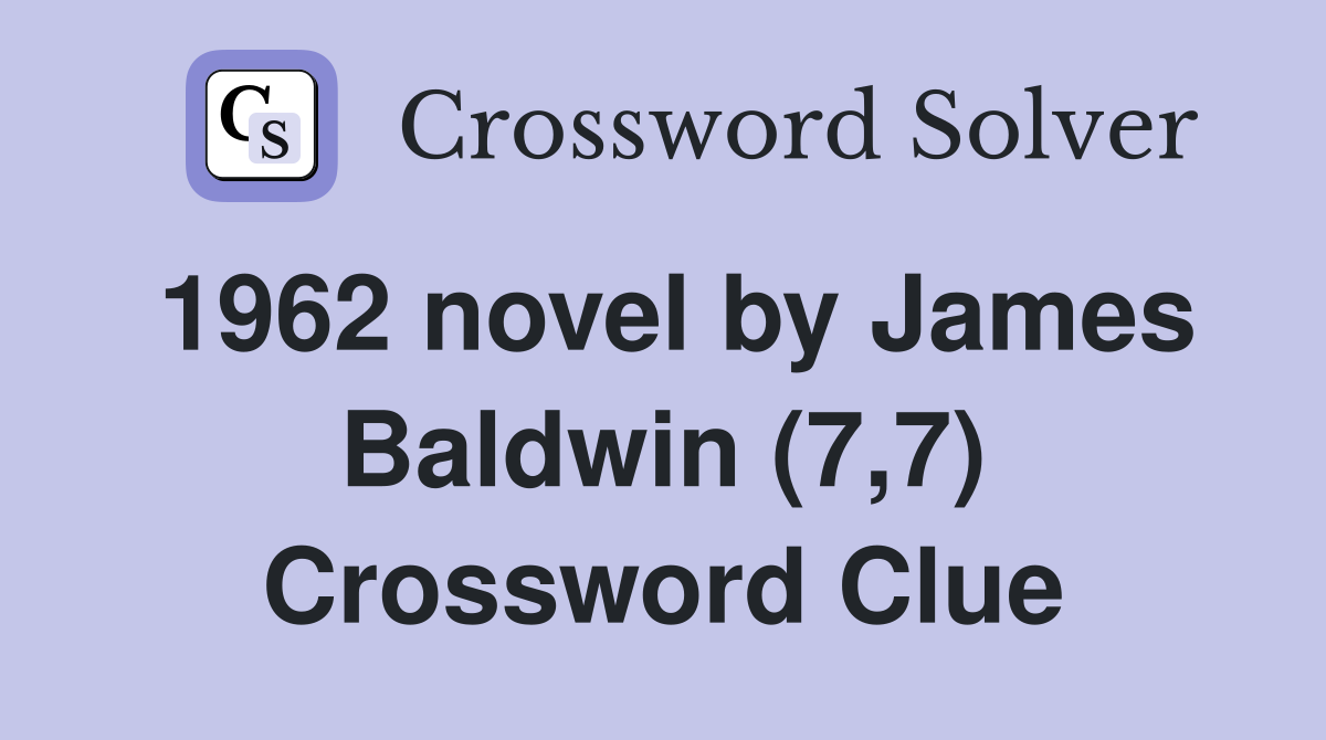 1962 novel by James Baldwin (7,7) Crossword Clue