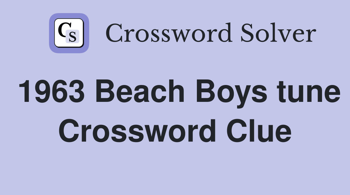 1963 Beach Boys tune Crossword Clue