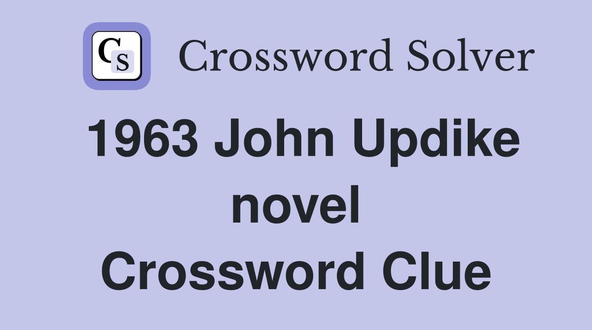 1963 John Updike novel Crossword Clue