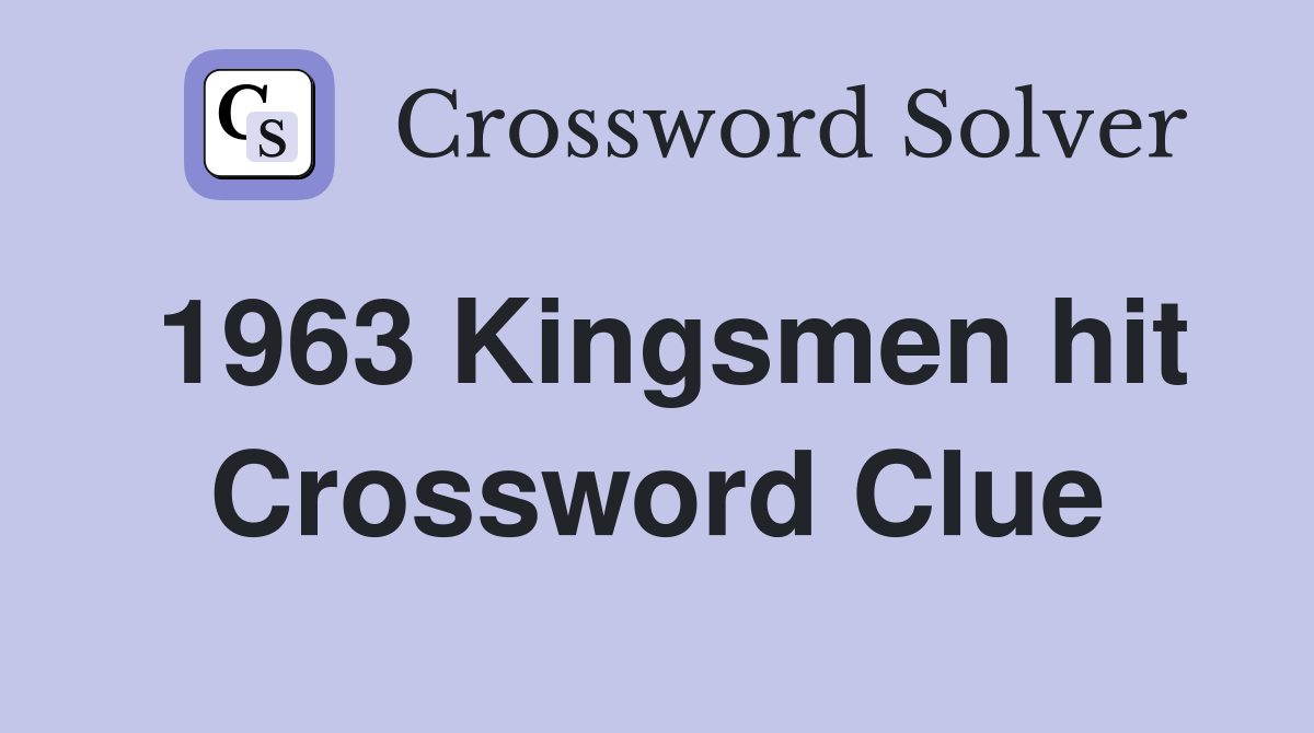 1963 Kingsmen hit Crossword Clue