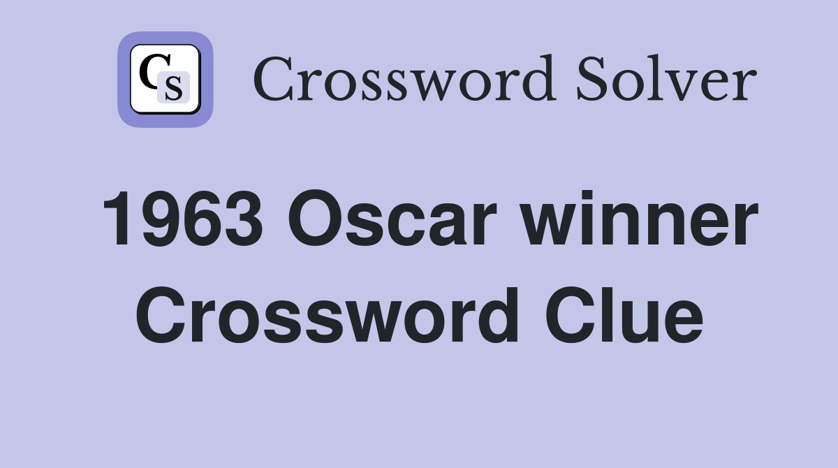 1963 Oscar winner Crossword Clue