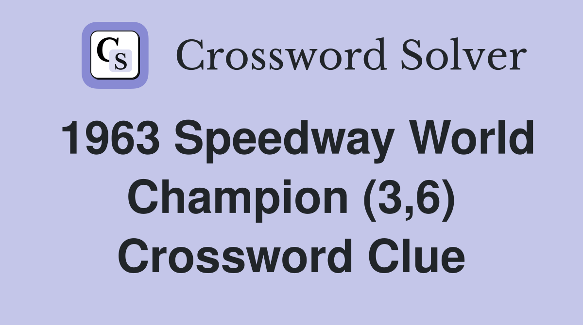 1963 Speedway World Champion (3,6) Crossword Clue