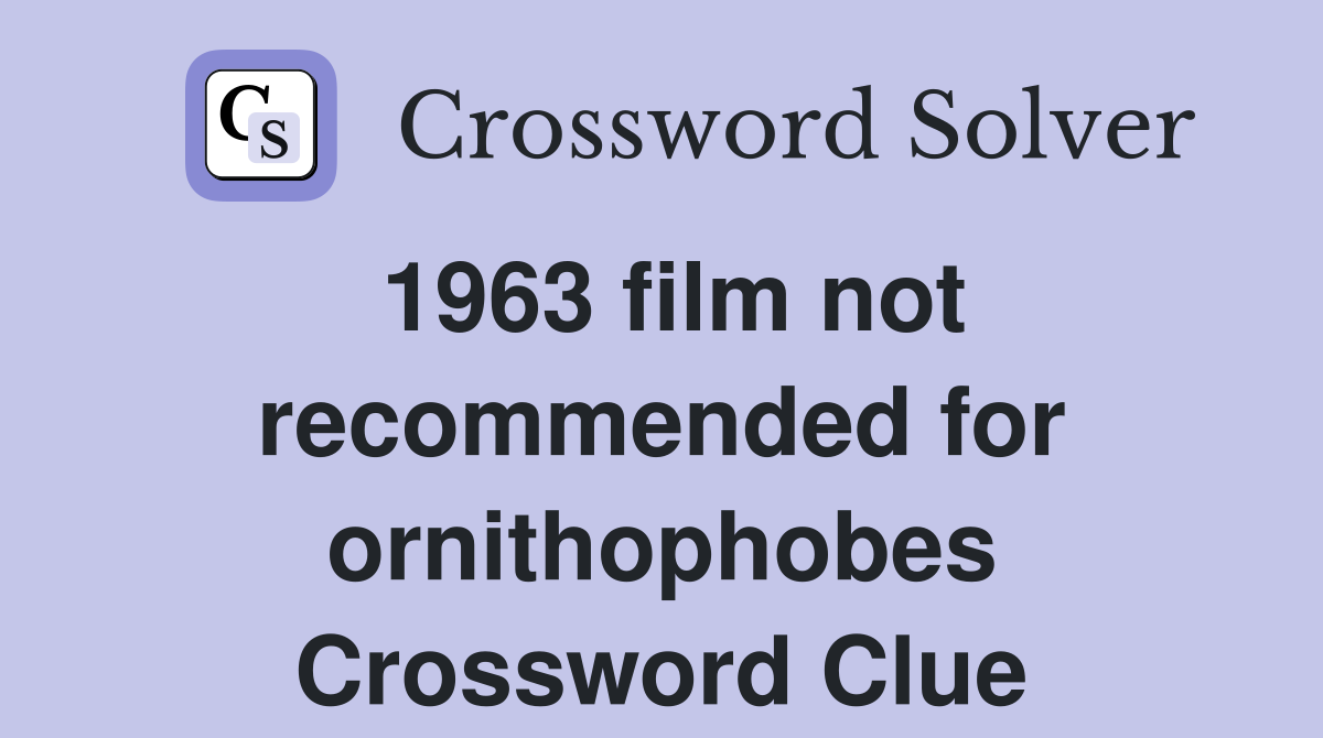 1963 film not recommended for ornithophobes Crossword Clue