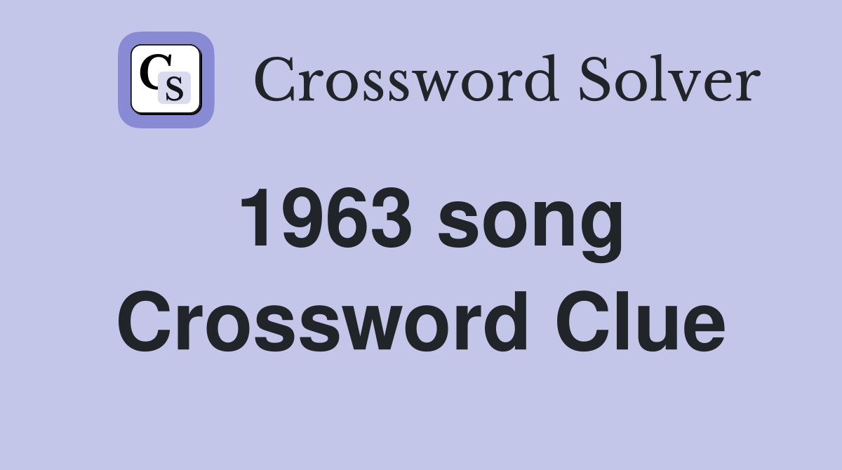 1963 song Crossword Clue