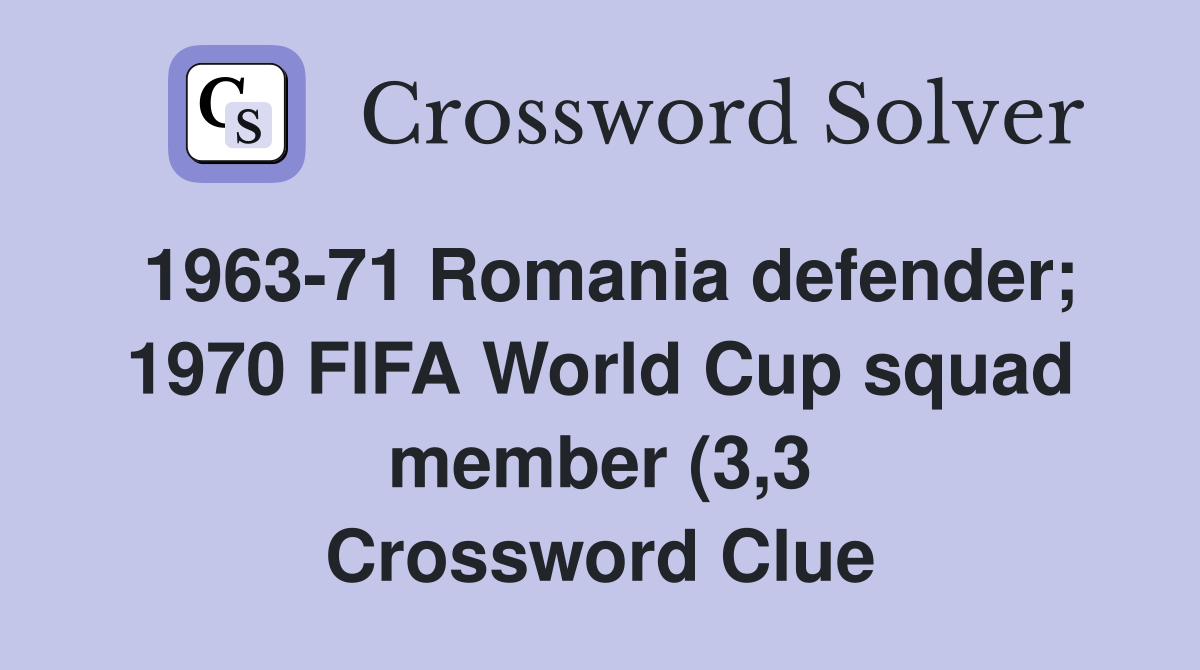 1963 71 Romania defender 1970 FIFA World Cup squad member (3 3 1963 71 Romania defender 1970 FIFA World Cup squad member (3 3