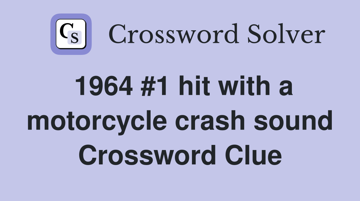 1964 #1 hit with a motorcycle crash sound Crossword Clue