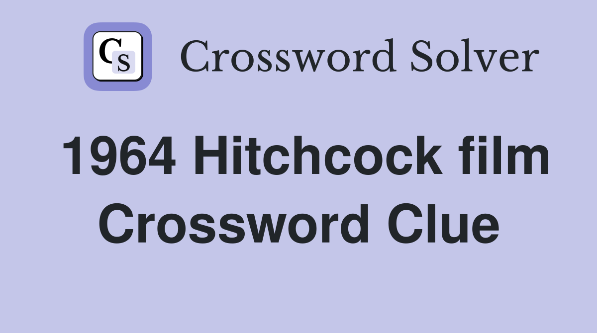 1964 Hitchcock film Crossword Clue