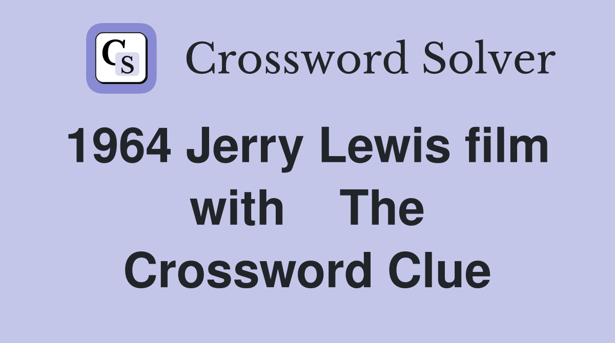 1964 Jerry Lewis film  with    The Crossword Clue