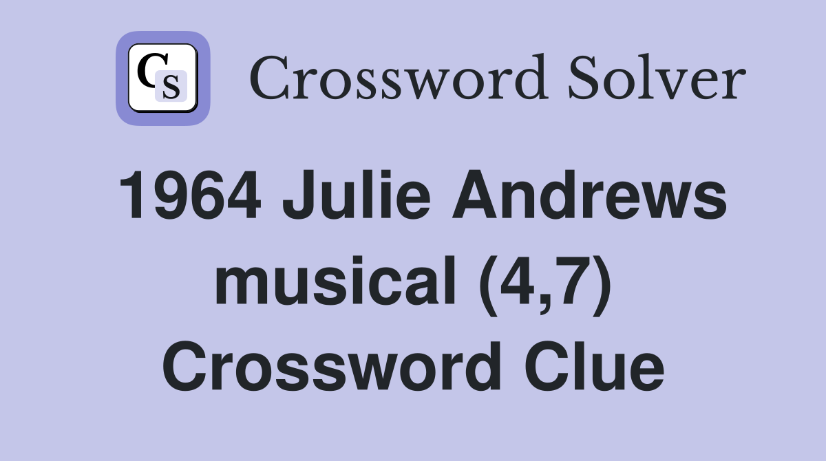 1964 Julie Andrews musical (4,7) Crossword Clue