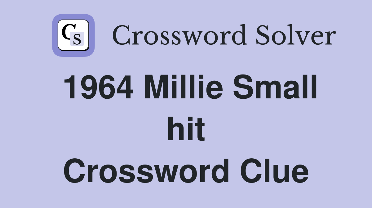 1964 Millie Small hit Crossword Clue