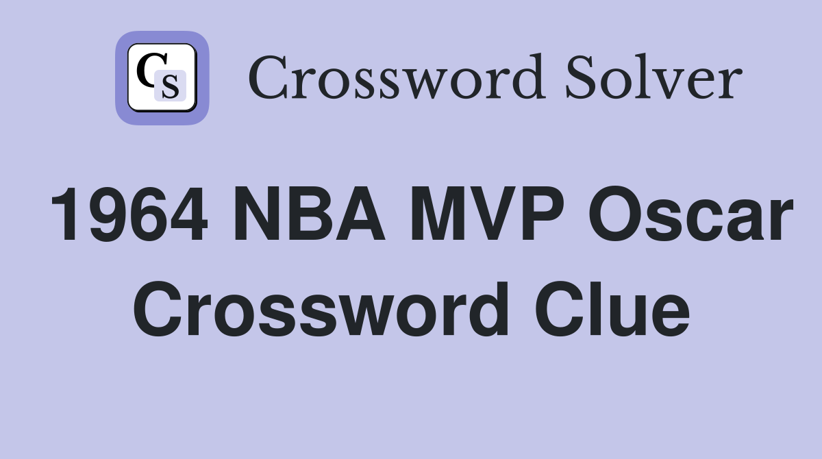 1964 NBA MVP Oscar Crossword Clue