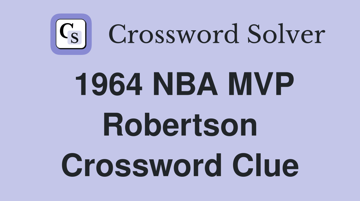 1964 NBA MVP Robertson Crossword Clue