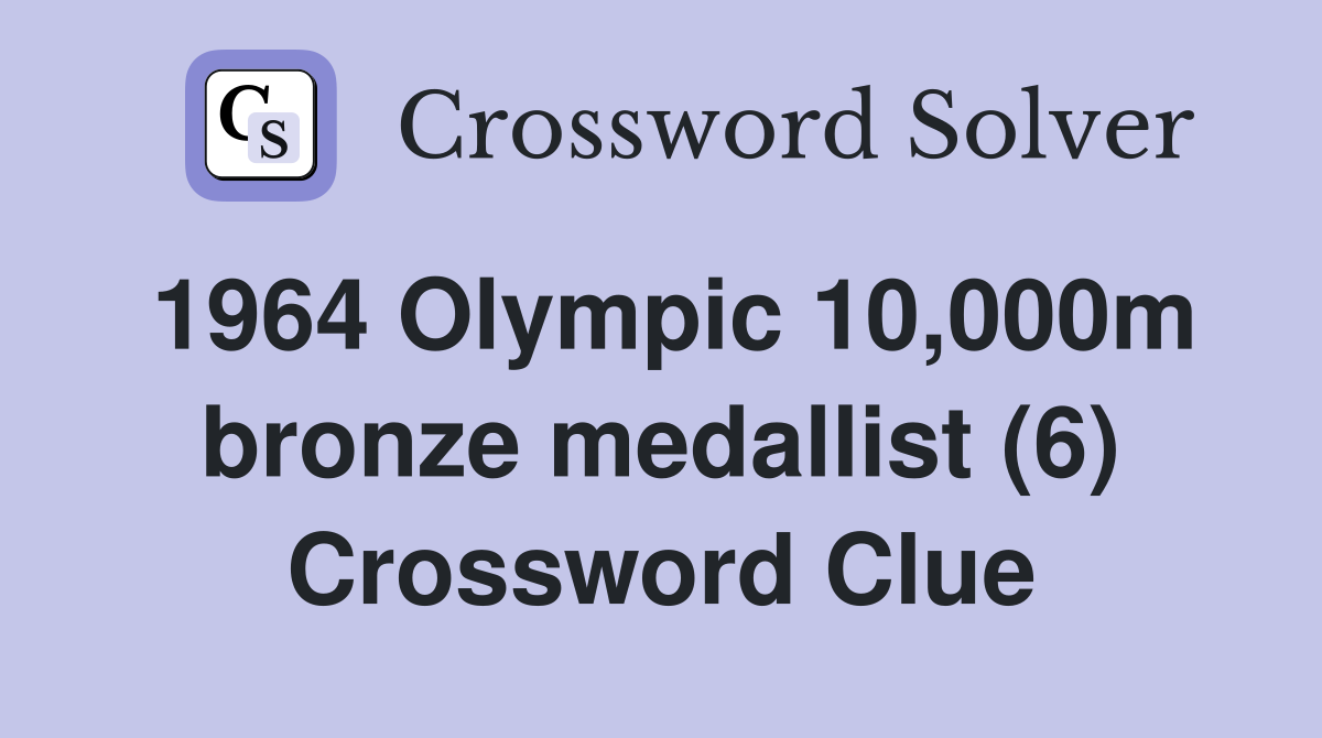 1964 Olympic 10,000m bronze medallist (6) Crossword Clue