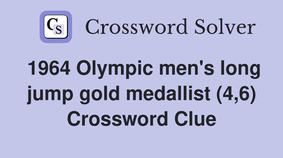 1964 Olympic men's long jump gold medallist (4,6) Crossword Clue