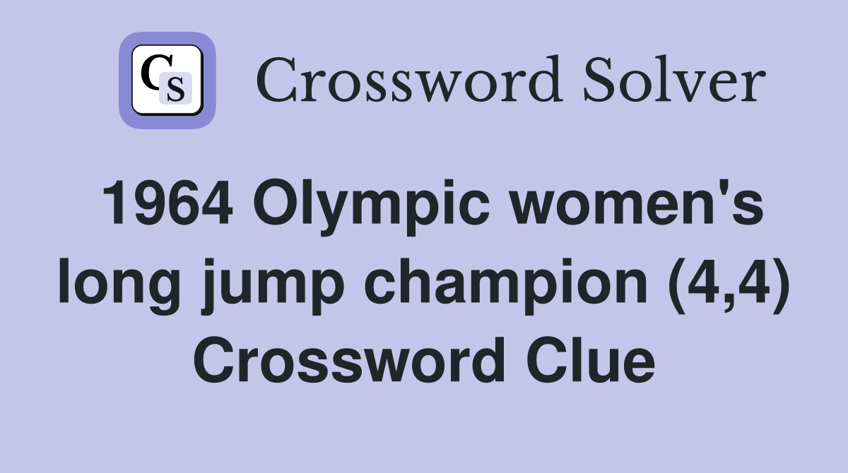 1964 Olympic women's long jump champion (4,4) Crossword Clue