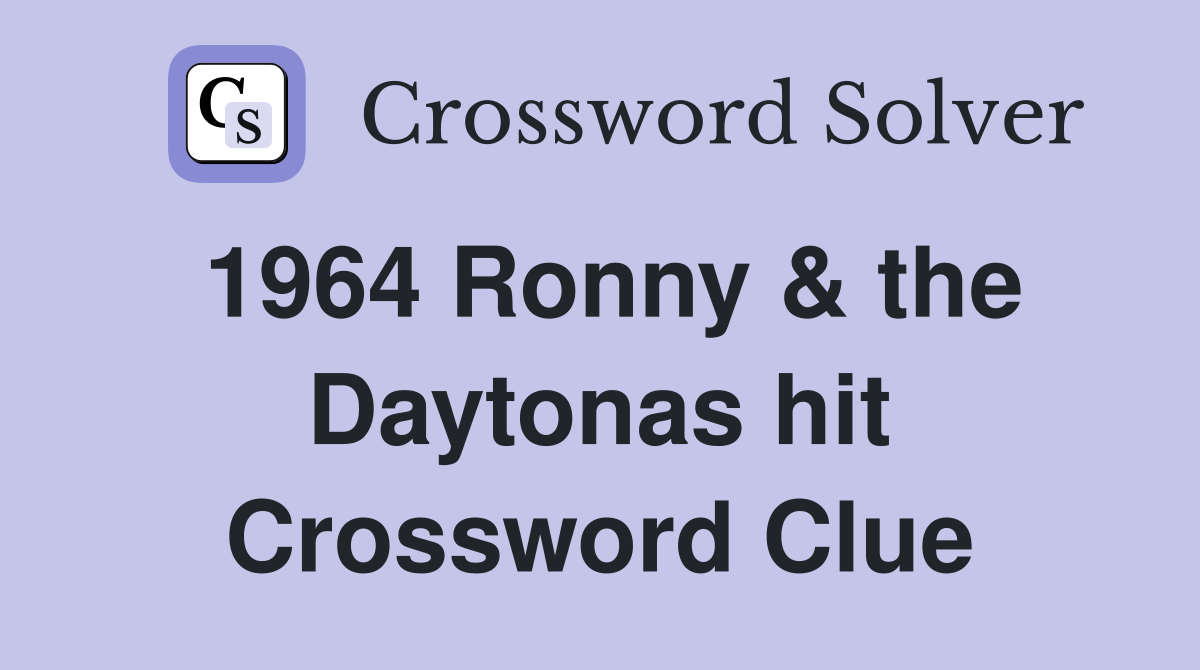 1964 Ronny & the Daytonas hit Crossword Clue