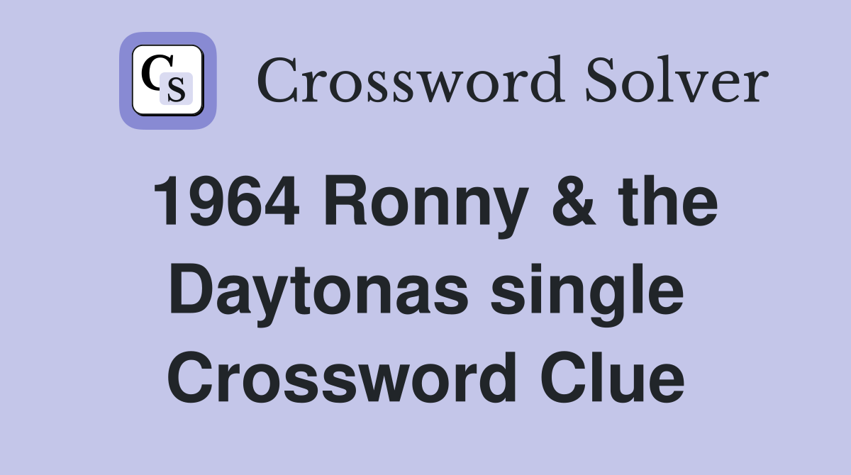 1964 Ronny & the Daytonas single Crossword Clue
