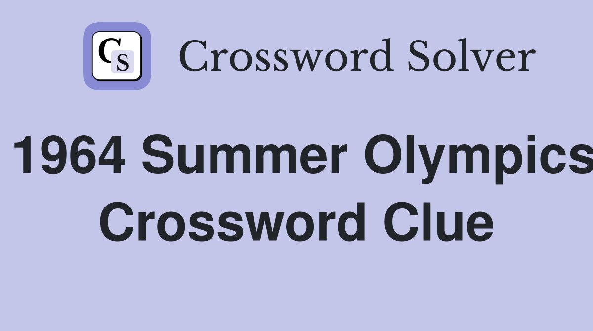 1964 Summer Olympics Crossword Clue