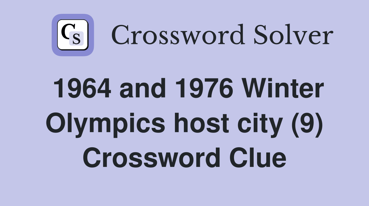 1964 and 1976 Winter Olympics host city (9) Crossword Clue