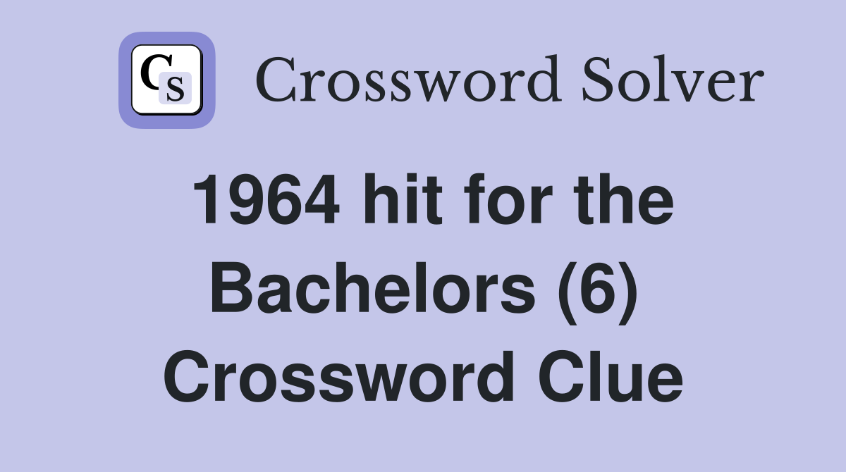 1964 hit for the Bachelors (6) Crossword Clue