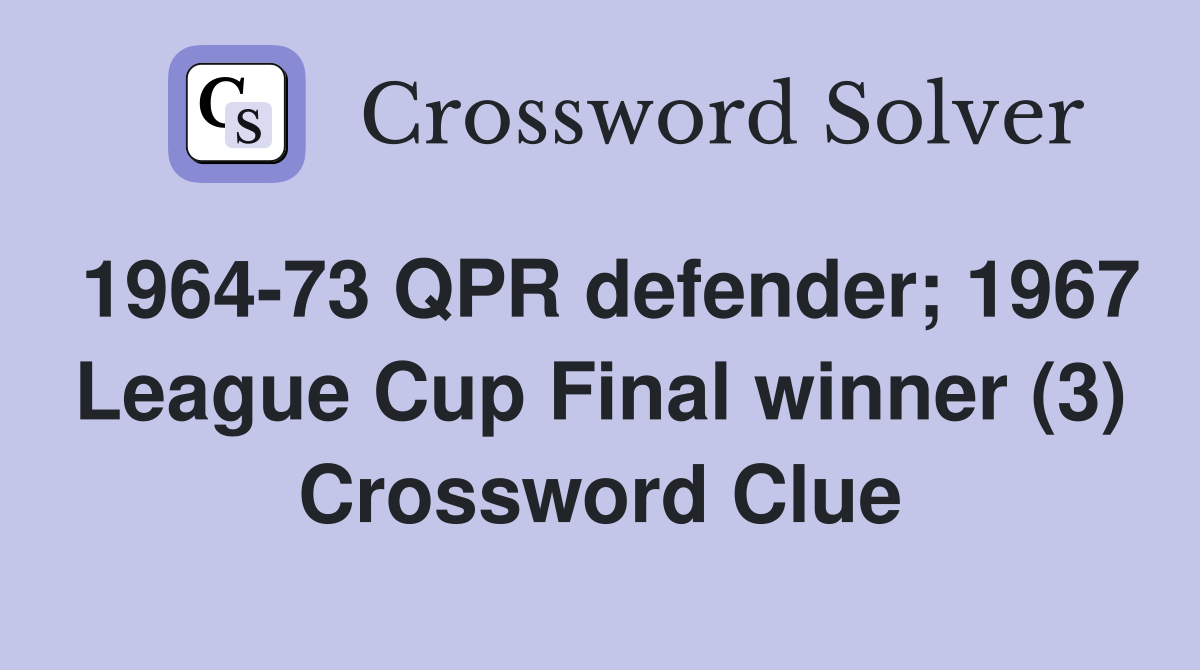 1964-73 QPR defender; 1967 League Cup Final winner (3) Crossword Clue