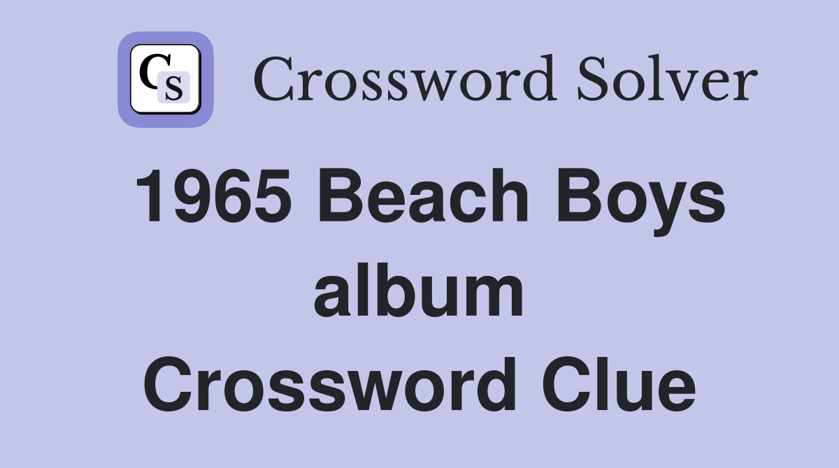 1965 Beach Boys album Crossword Clue