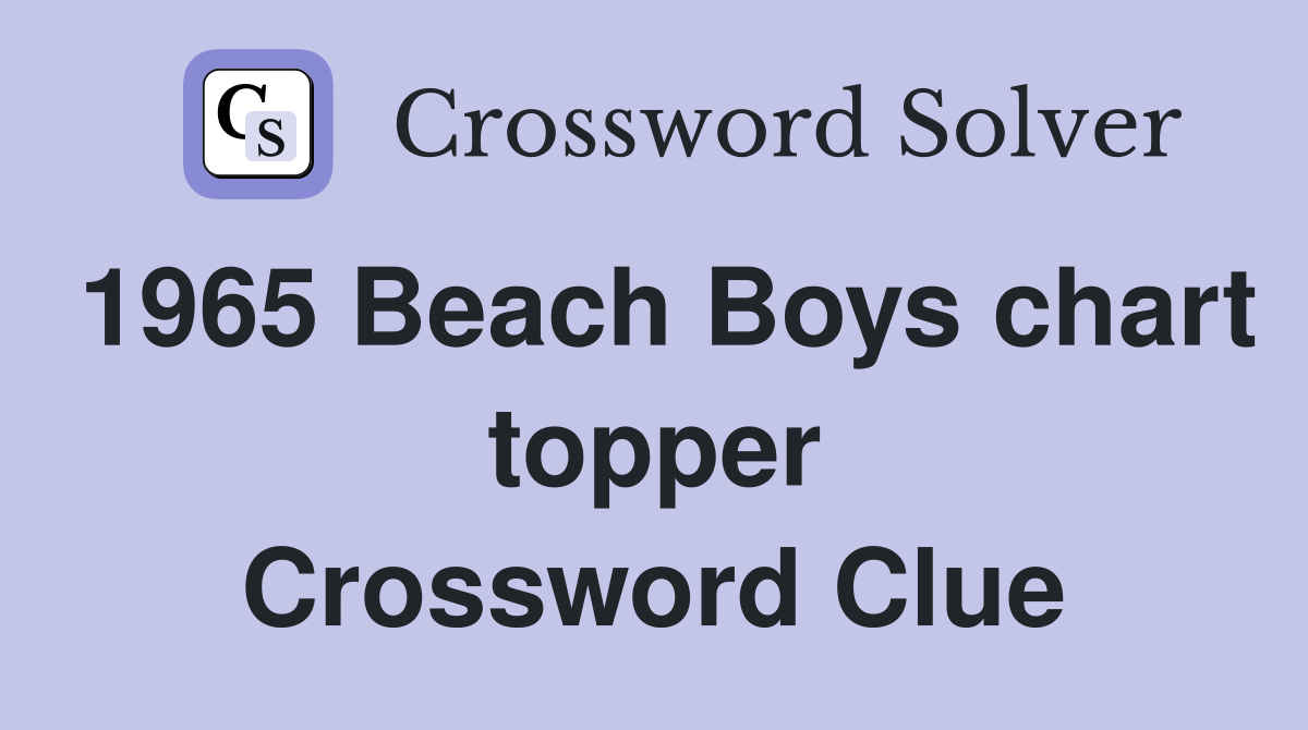 1965 Beach Boys chart topper Crossword Clue