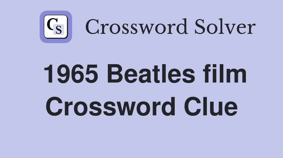 1965 Beatles film Crossword Clue