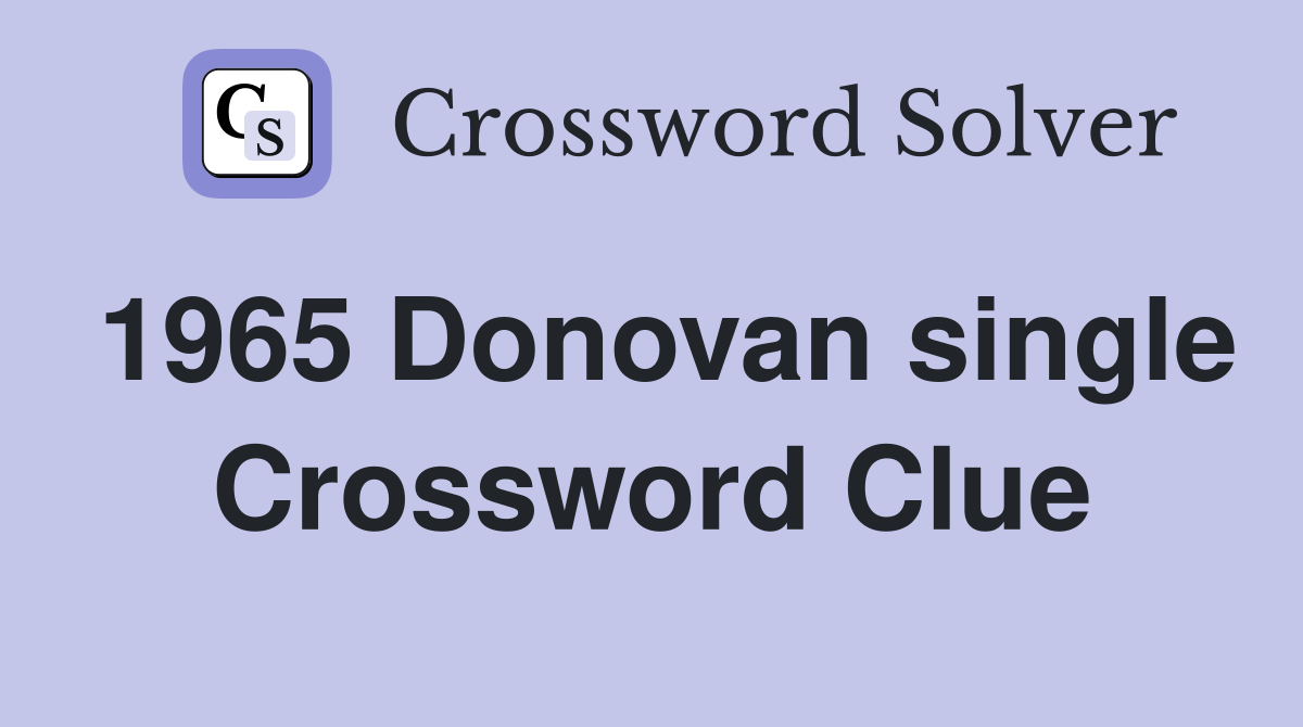1965 Donovan single Crossword Clue