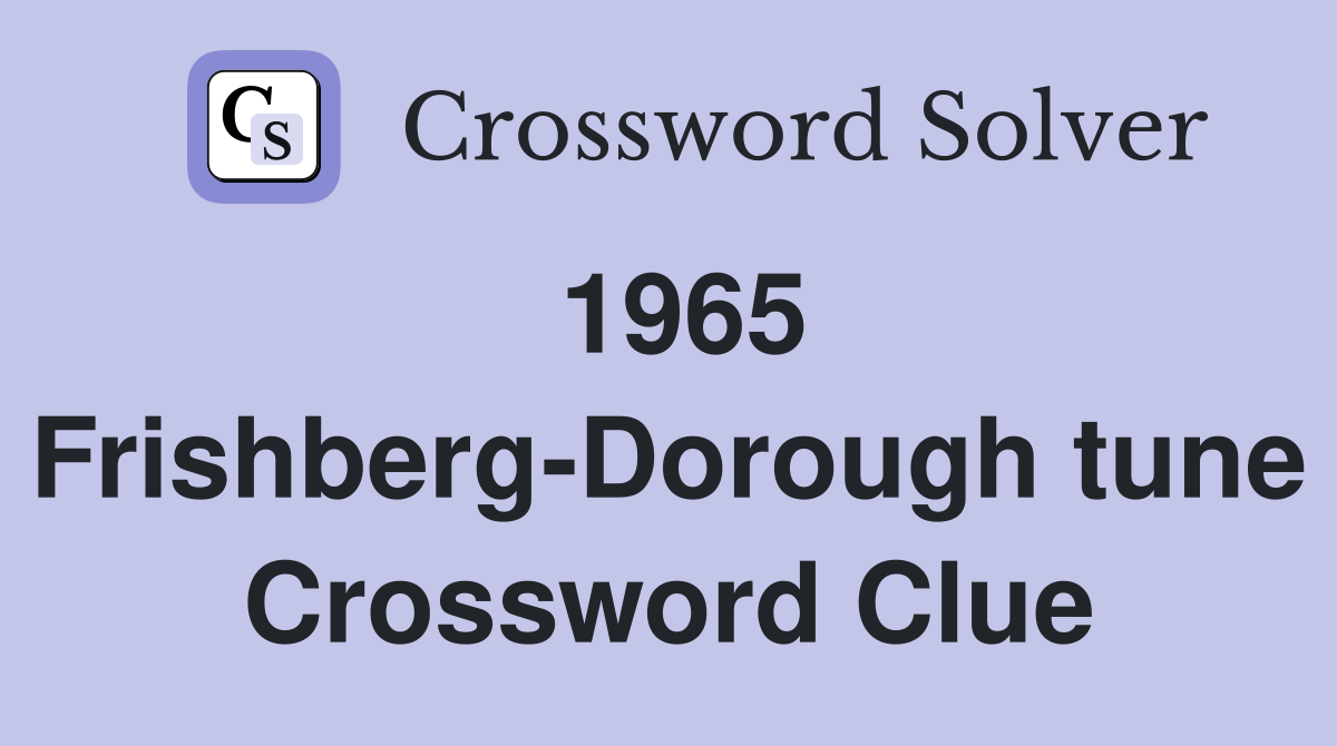 1965 Frishberg-Dorough tune Crossword Clue