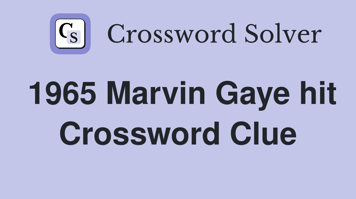 1965 Marvin Gaye hit Crossword Clue