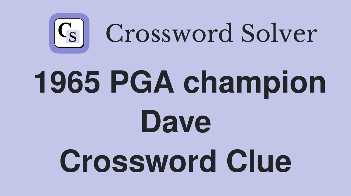 1965 PGA champion Dave Crossword Clue