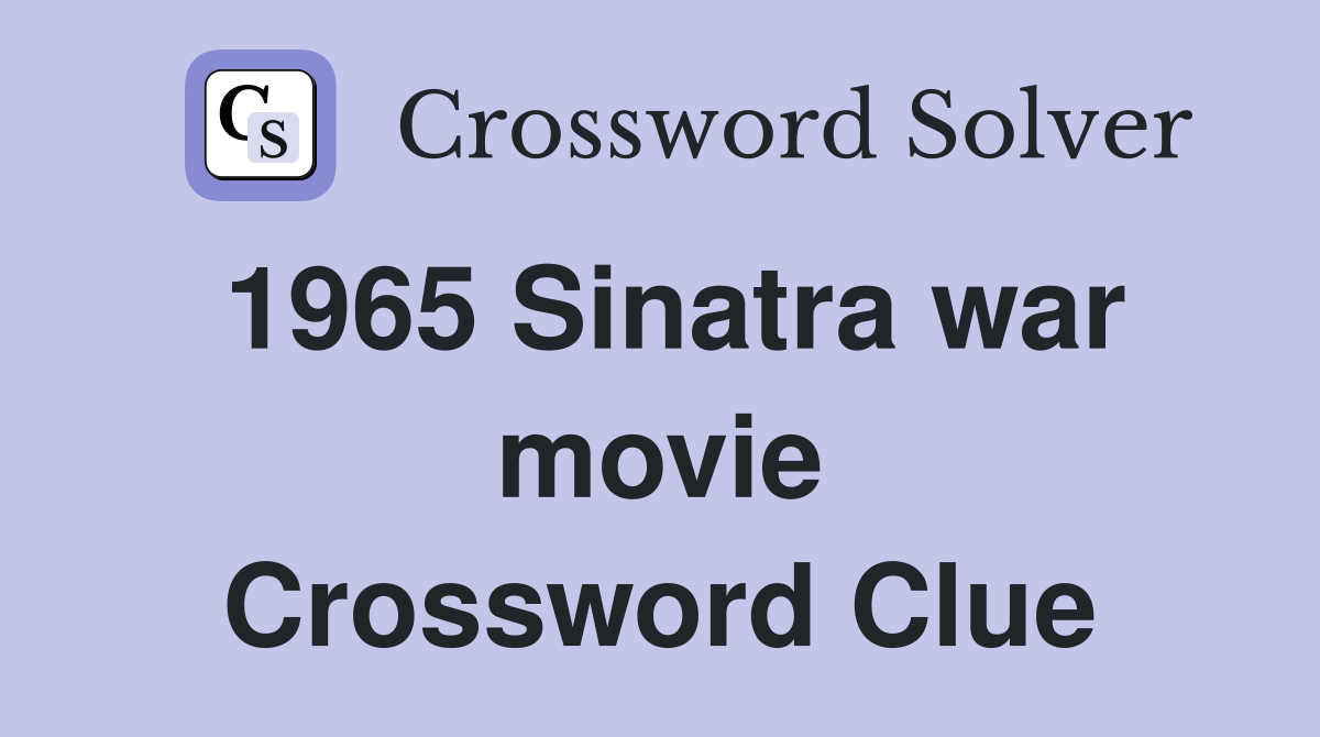 1965 Sinatra war movie Crossword Clue