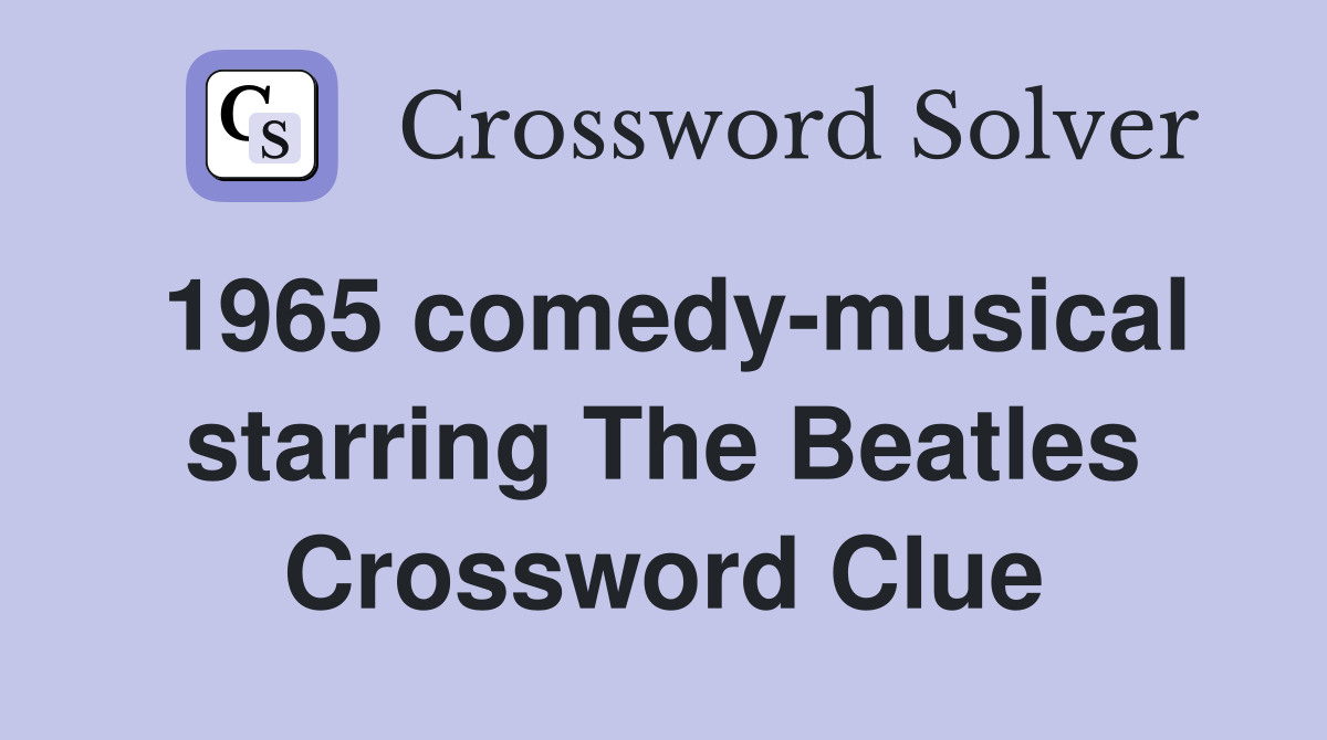 1965 comedy-musical starring The Beatles Crossword Clue