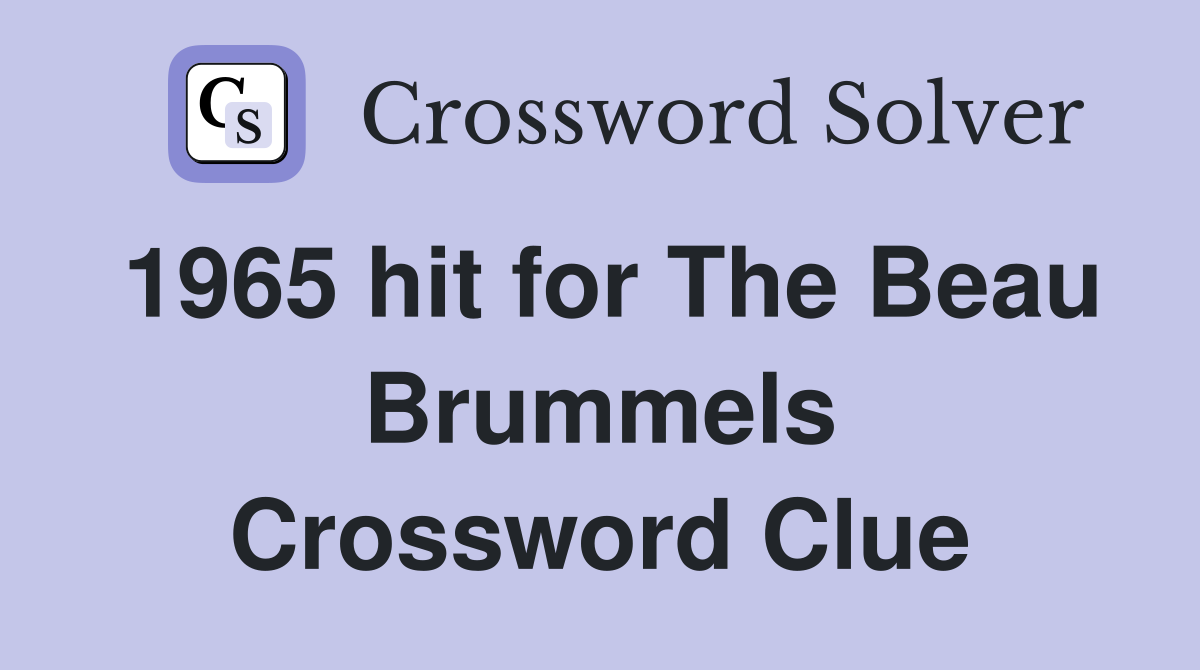 1965 hit for The Beau Brummels Crossword Clue