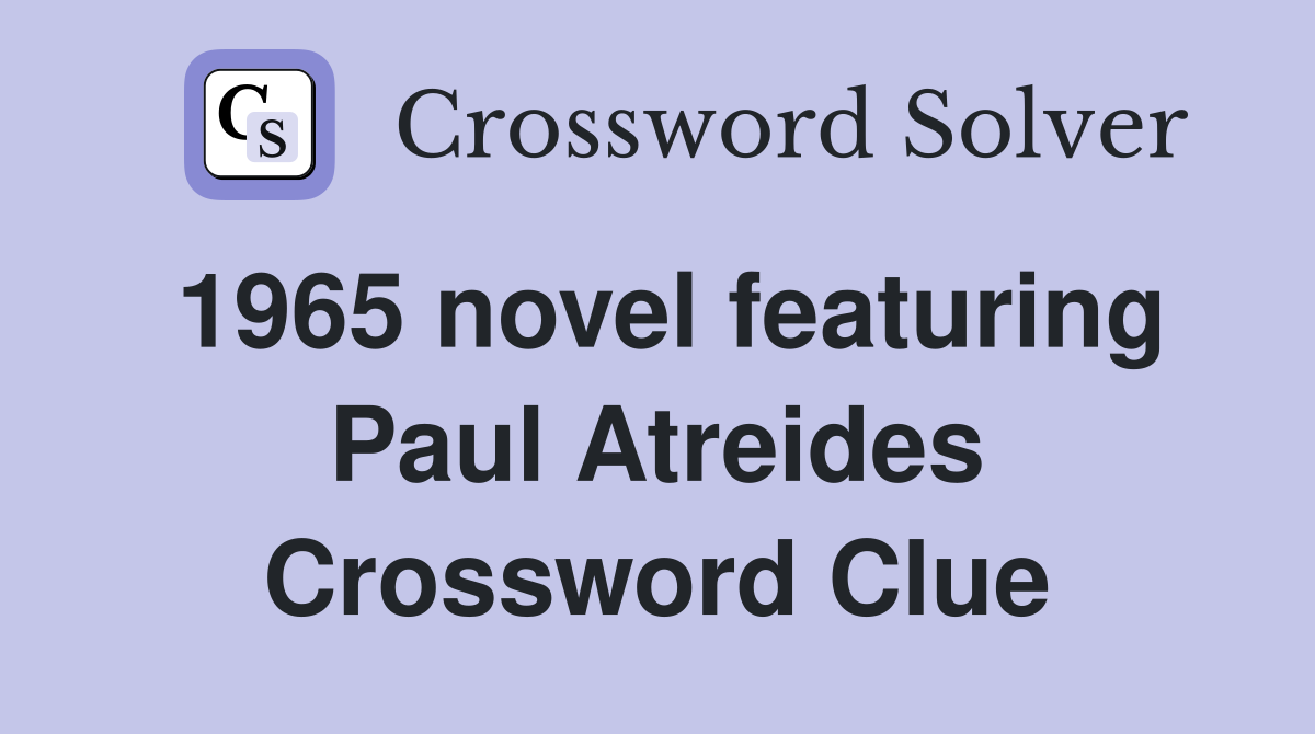 1965 novel featuring Paul Atreides Crossword Clue