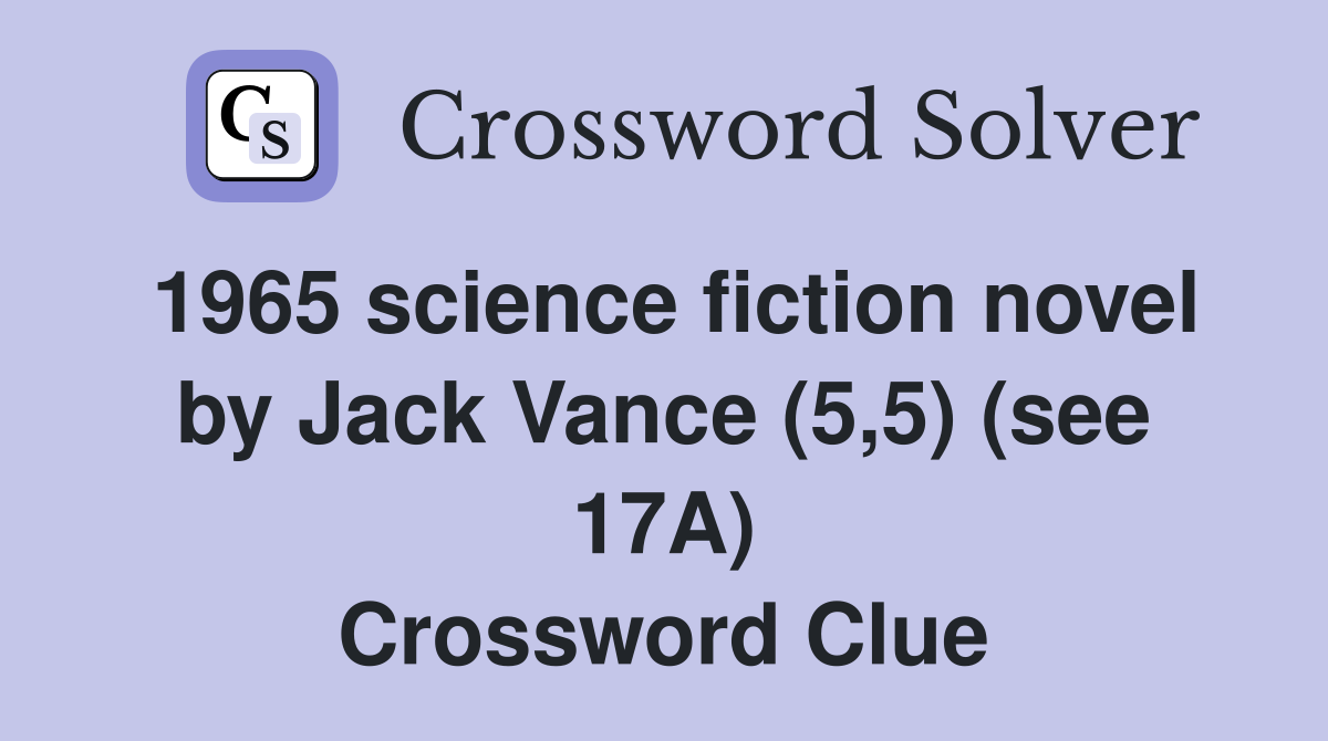 1965 science fiction novel by Jack Vance (5,5) (see 17A) Crossword Clue