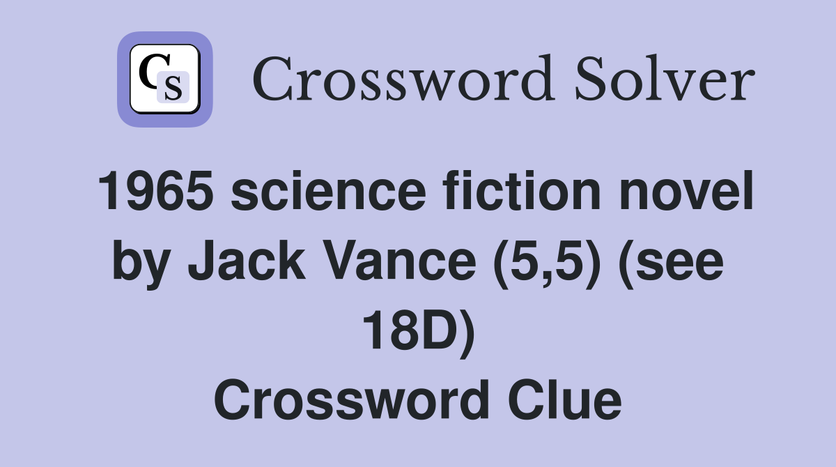 1965 science fiction novel by Jack Vance (5,5) (see 18D) Crossword Clue