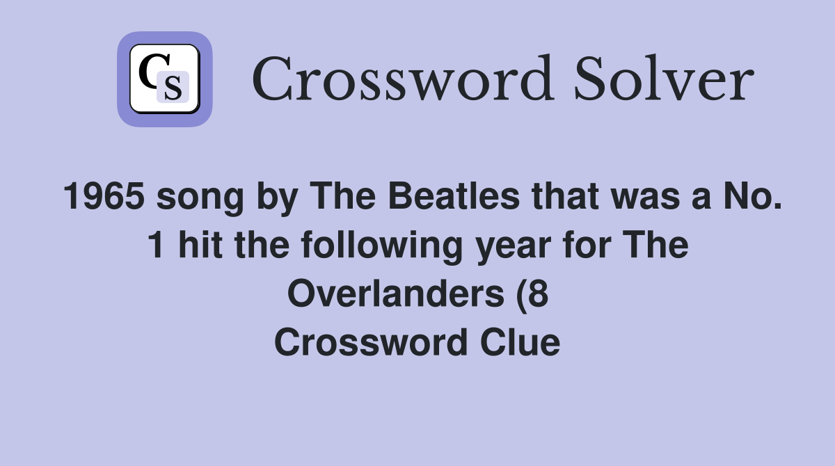 1965 song by The Beatles that was a No 1 hit the following year for 1965 song by The Beatles that was a No 1 hit the following year for