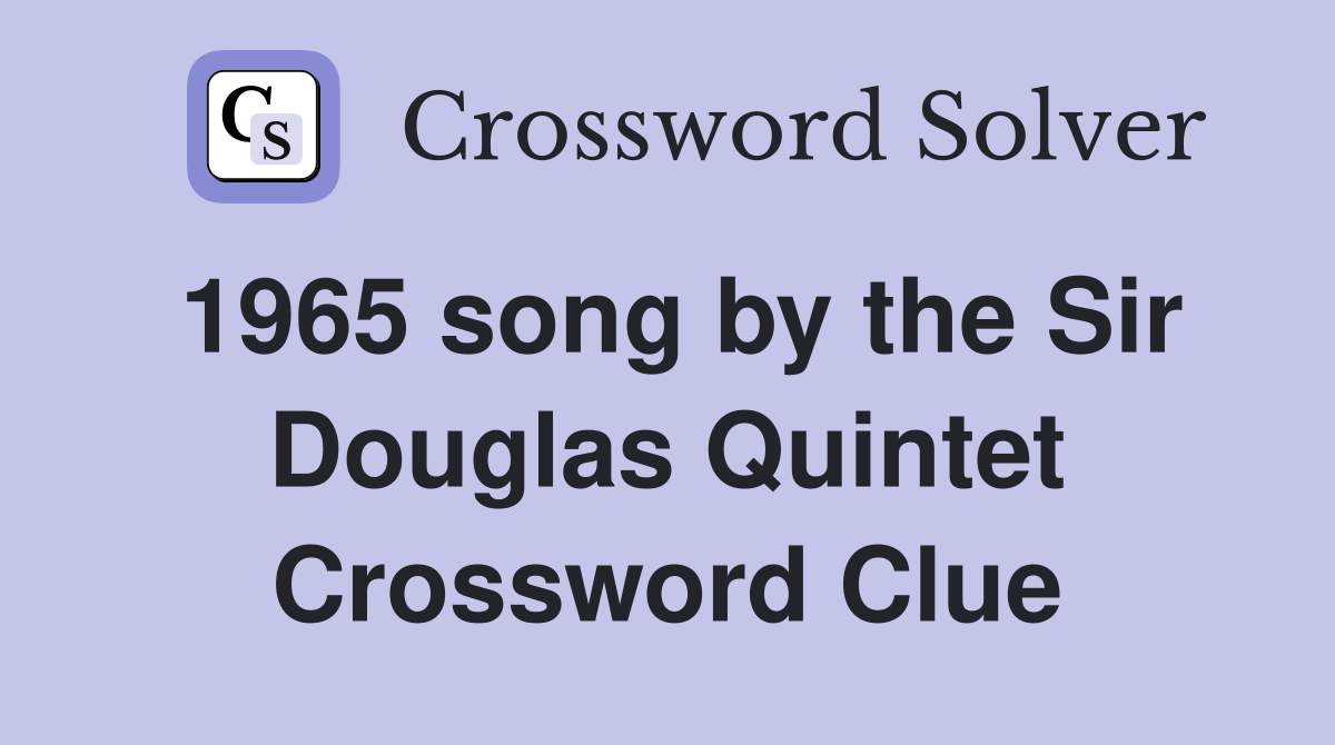 1965 song by the Sir Douglas Quintet Crossword Clue