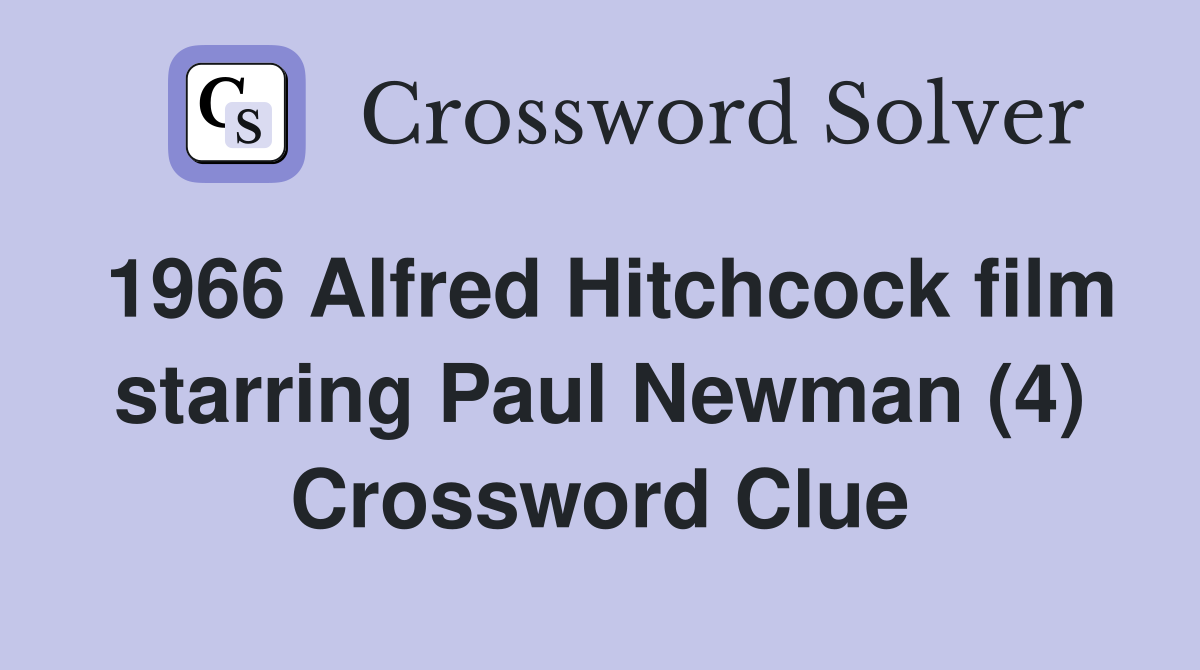 1966 Alfred Hitchcock film starring Paul Newman (4) Crossword Clue