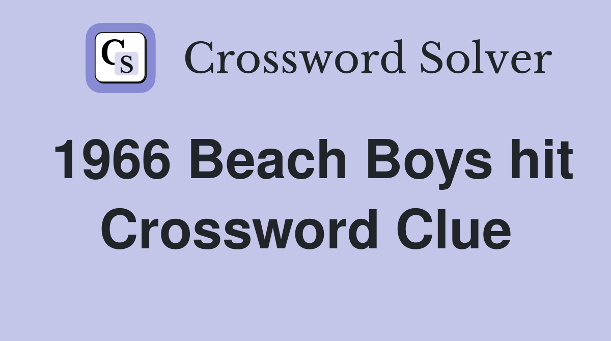 1966 Beach Boys hit Crossword Clue