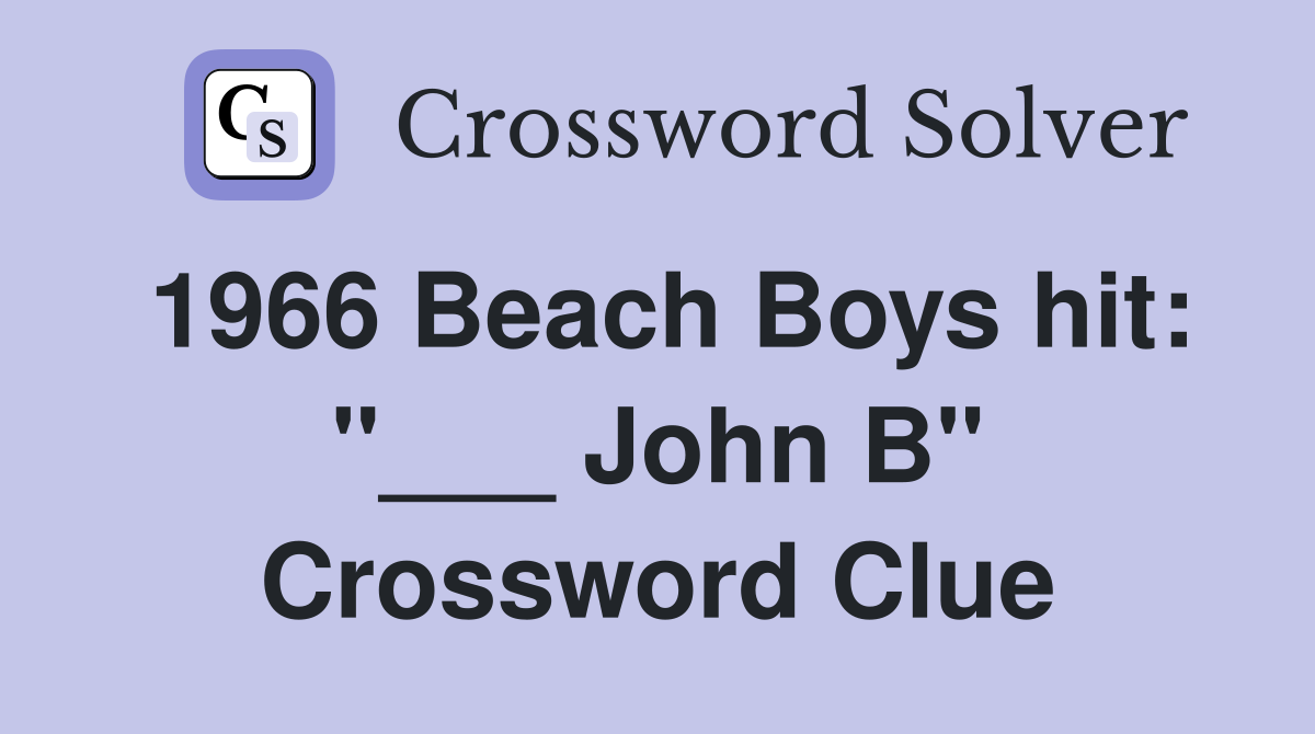 1966 Beach Boys hit: "___ John B" Crossword Clue