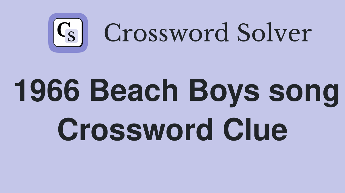 1966 Beach Boys song Crossword Clue