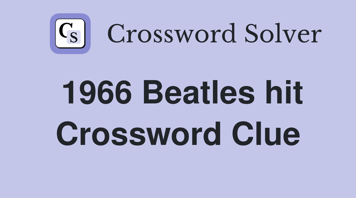1966 Beatles hit Crossword Clue